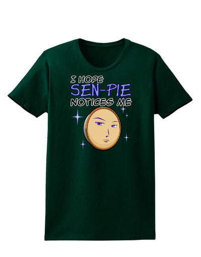 I Hope Sen-Pie Notices Me Womens Dark T-Shirt-TooLoud-Forest-Green-Small-Davson Sales