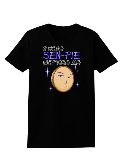 I Hope Sen-Pie Notices Me Womens Dark T-Shirt-TooLoud-Black-X-Small-Davson Sales