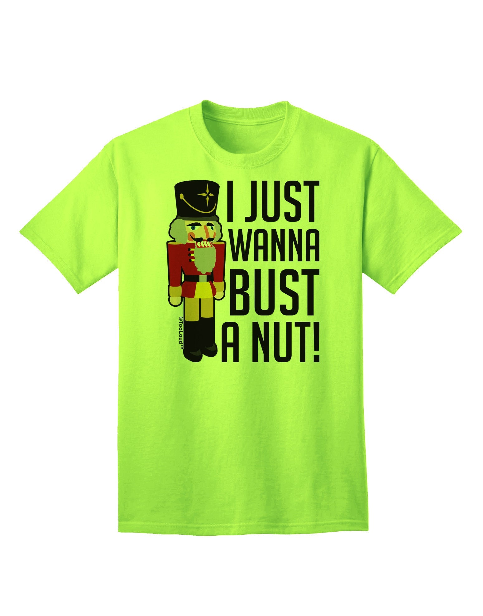 I Just Wanna Bust A Nut Nutcracker Adult T-Shirt - Davson Sales