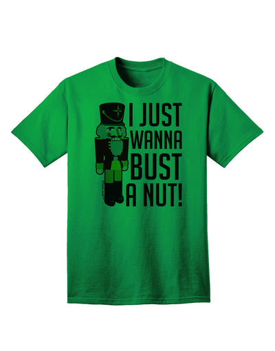 I Just Wanna Bust A Nut Nutcracker Adult T-Shirt-Mens T-Shirt-TooLoud-Kelly-Green-Small-Davson Sales