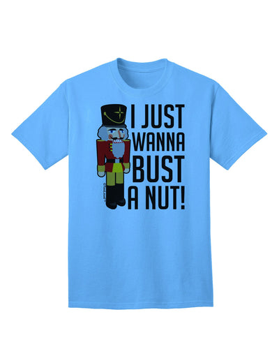 I Just Wanna Bust A Nut Nutcracker Adult T-Shirt-Mens T-Shirt-TooLoud-Aquatic-Blue-Small-Davson Sales
