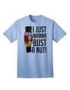 I Just Wanna Bust A Nut Nutcracker Adult T-Shirt-Mens T-Shirt-TooLoud-Light-Blue-Small-Davson Sales