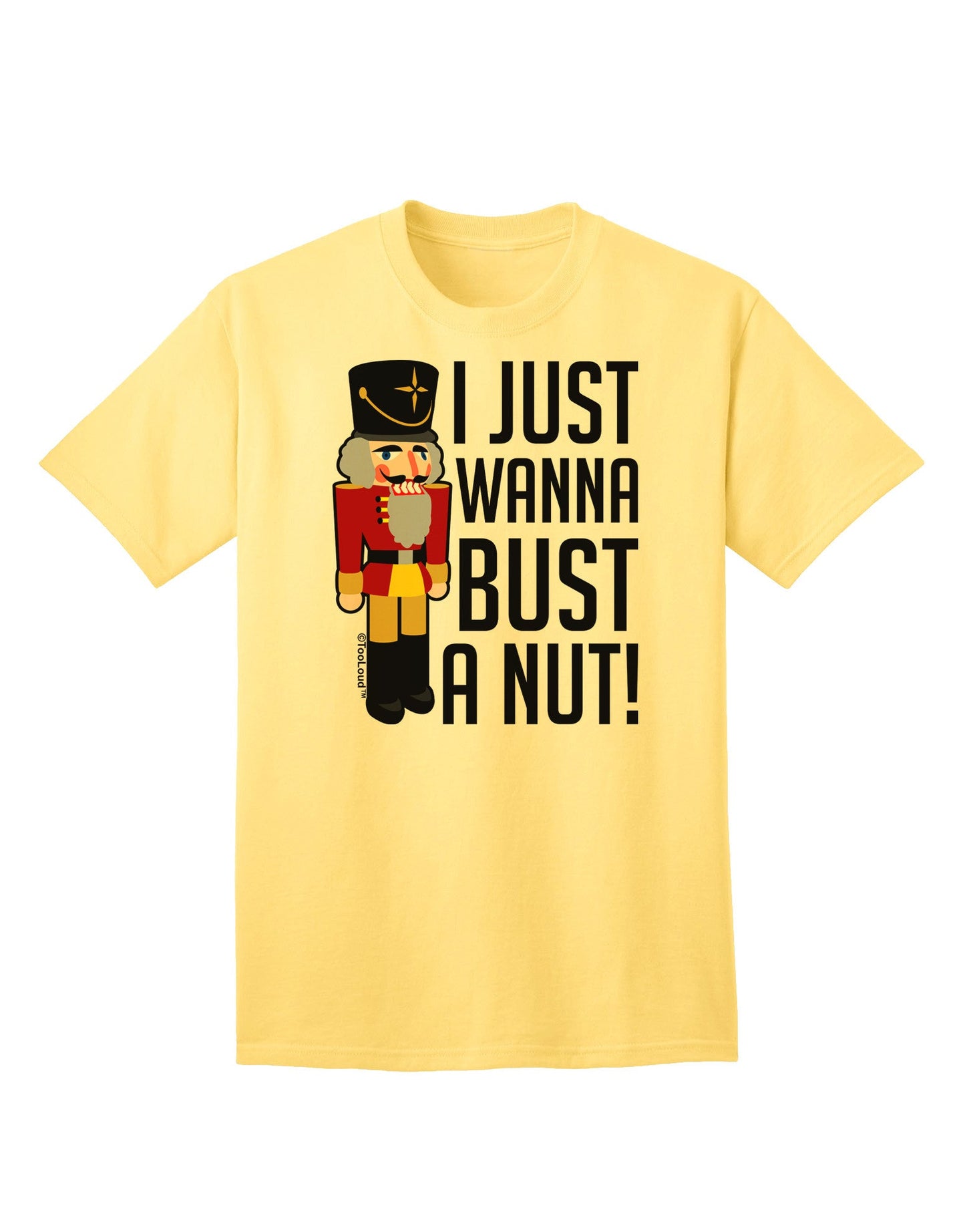 I Just Wanna Bust A Nut Nutcracker Adult T-Shirt-Mens T-Shirt-TooLoud-Yellow-Small-Davson Sales