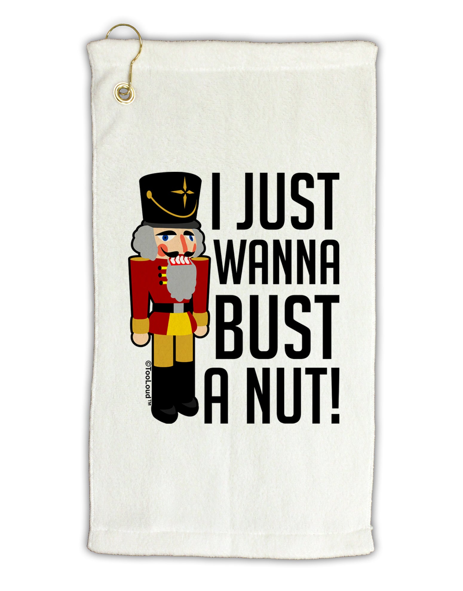 I Just Wanna Bust A Nut Nutcracker Micro Terry Gromet Golf Towel 16 x -  Davson Sales