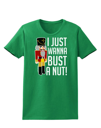 I Just Wanna Bust A Nut Nutcracker Womens Dark T-Shirt-TooLoud-Kelly-Green-X-Small-Davson Sales