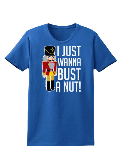 I Just Wanna Bust A Nut Nutcracker Womens Dark T-Shirt-TooLoud-Royal-Blue-X-Small-Davson Sales