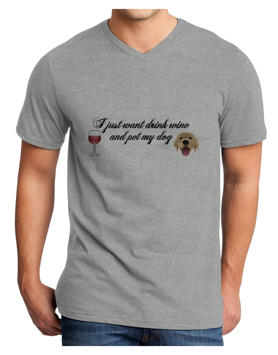 I Just Want To Drink Wine And Pet My Dog Adult V-Neck T-shirt by TooLoud-Mens V-Neck T-Shirt-TooLoud-White-Small-Davson Sales