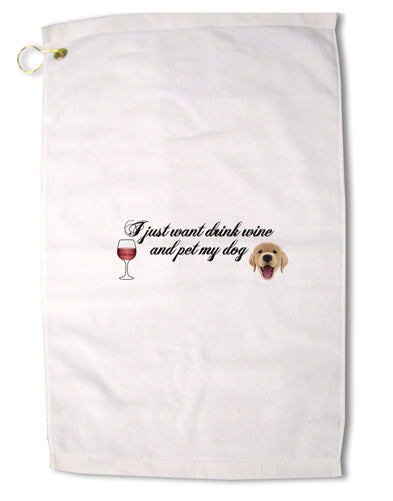 I Just Want To Drink Wine And Pet My Dog Premium Cotton Golf Towel - 16 x 25 inch by TooLoud-Golf Towel-TooLoud-16x25"-Davson Sales