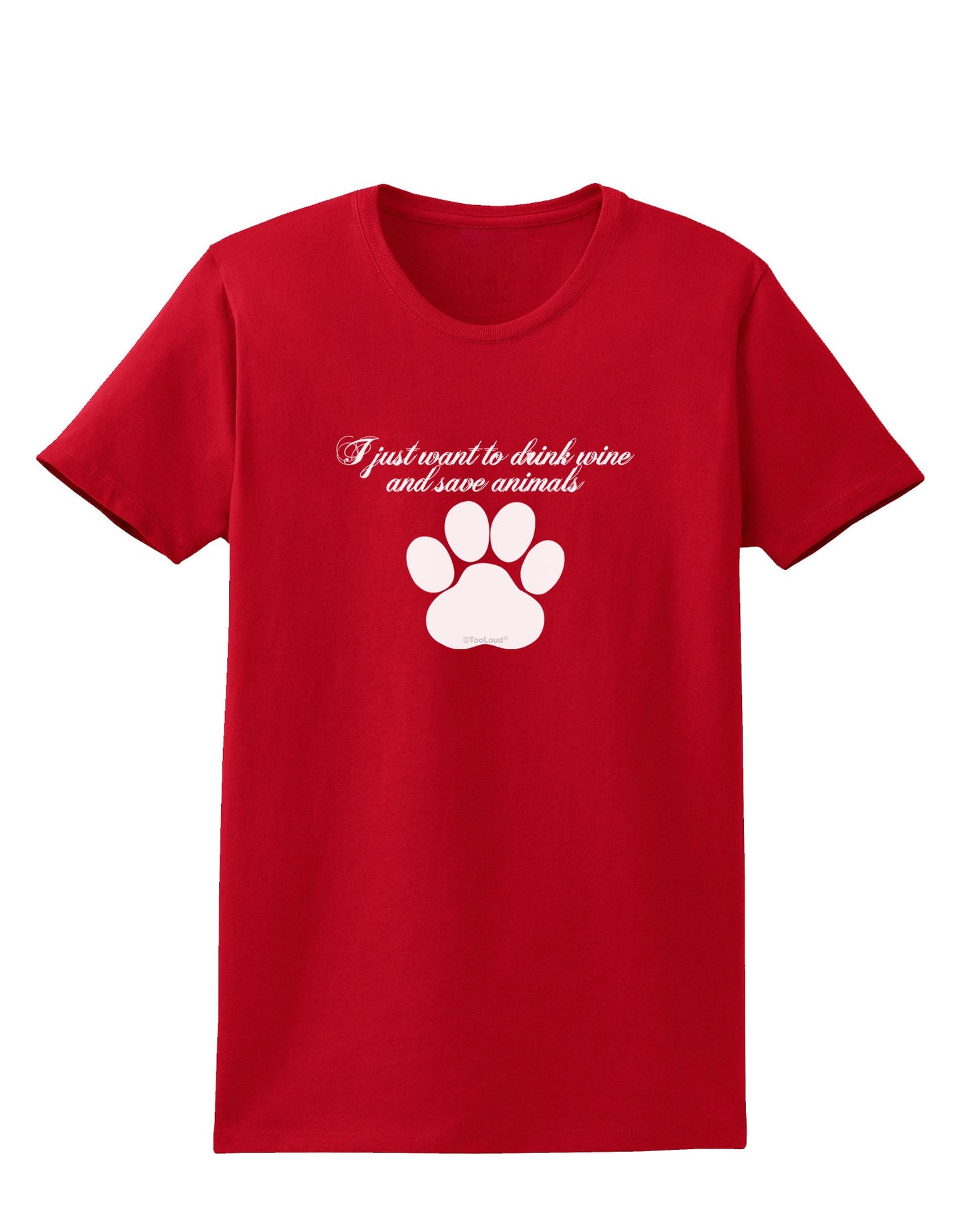 I Just Want To Drink Wine And Save Animals Womens Dark T-Shirt by TooLoud-TooLoud-Red-X-Small-Davson Sales