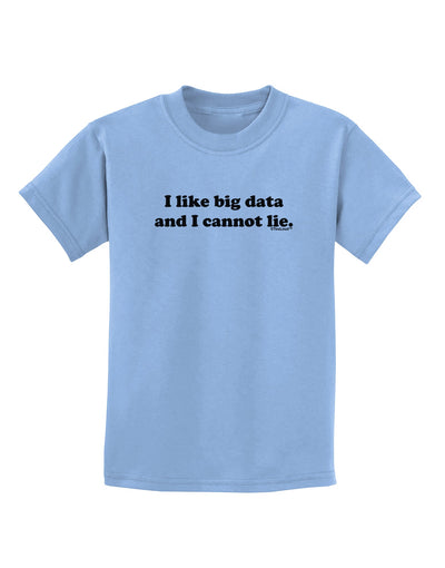 I Like Big Data Childrens T-Shirt by TooLoud-Childrens T-Shirt-TooLoud-Light-Blue-X-Small-Davson Sales