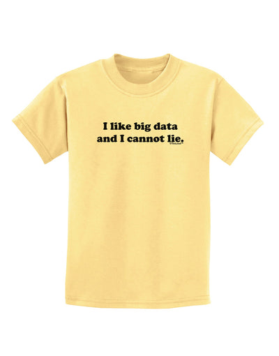 I Like Big Data Childrens T-Shirt by TooLoud-Childrens T-Shirt-TooLoud-Daffodil-Yellow-X-Small-Davson Sales