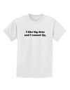 I Like Big Data Childrens T-Shirt by TooLoud-Childrens T-Shirt-TooLoud-White-X-Small-Davson Sales