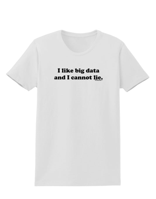 I Like Big Data Womens T-Shirt by TooLoud-Womens T-Shirt-TooLoud-White-X-Small-Davson Sales