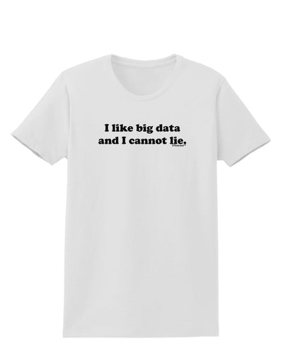 I Like Big Data Womens T-Shirt by TooLoud-Womens T-Shirt-TooLoud-White-X-Small-Davson Sales