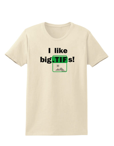 I Like Big Tifs Womens T-Shirt-Womens T-Shirt-TooLoud-Natural-X-Small-Davson Sales