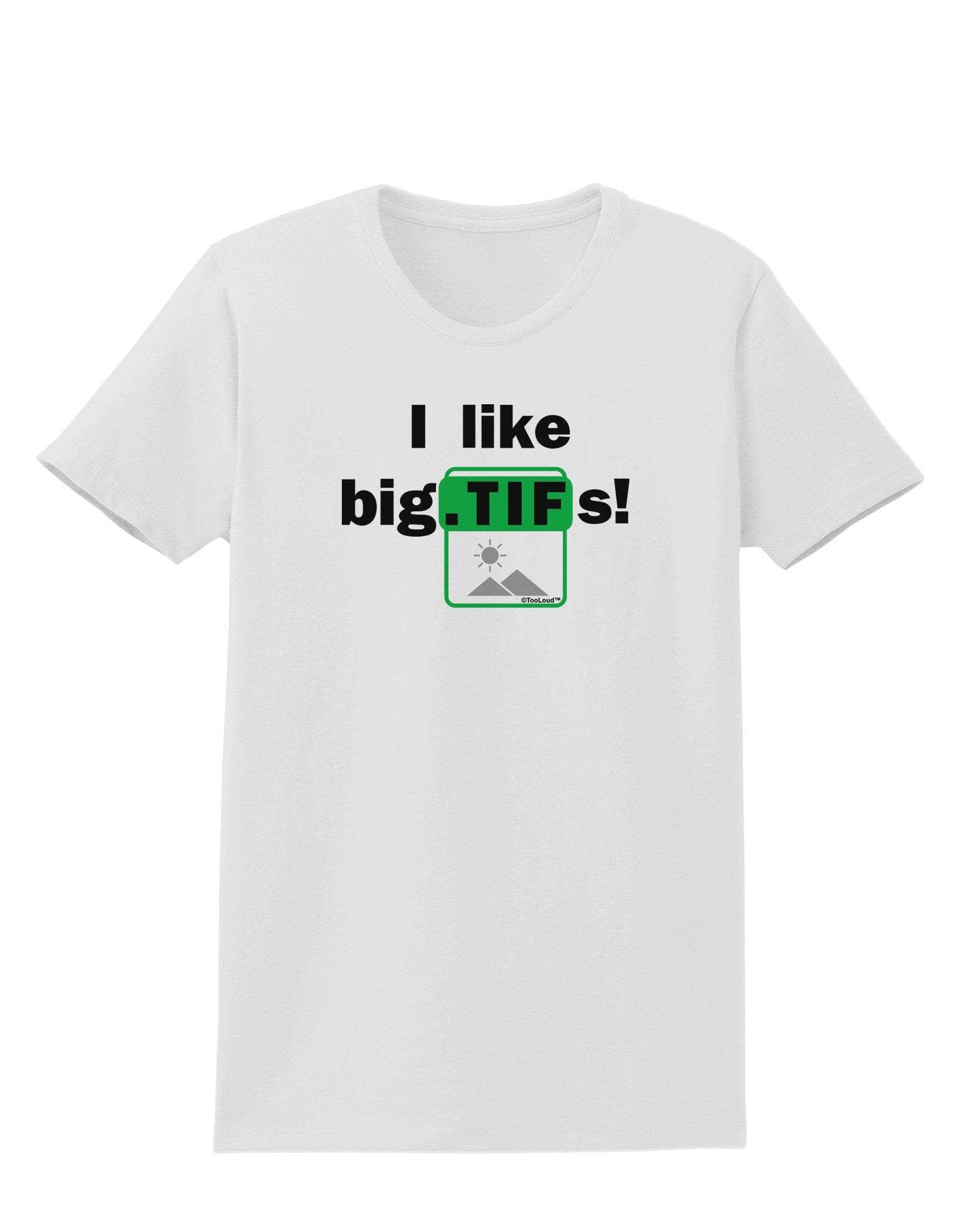 I Like Big Tifs Womens T-Shirt-Womens T-Shirt-TooLoud-White-X-Small-Davson Sales