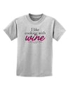 I Like Cooking With Wine Childrens T-Shirt by TooLoud-Childrens T-Shirt-TooLoud-AshGray-X-Small-Davson Sales