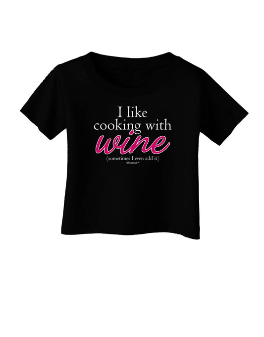 I Like Cooking With Wine Infant T-Shirt Dark by TooLoud-Infant T-Shirt-TooLoud-Black-06-Months-Davson Sales