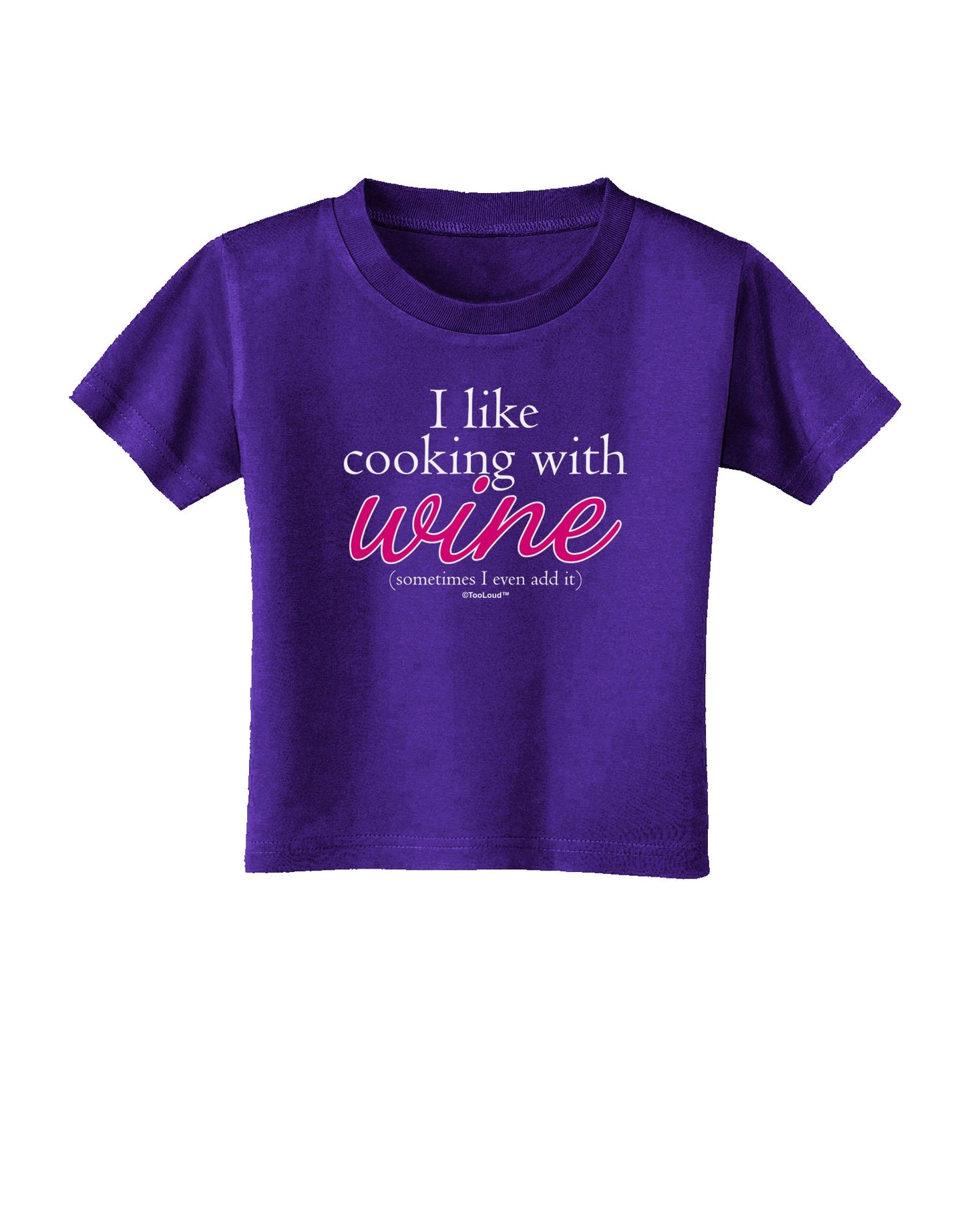 I Like Cooking With Wine Toddler T-Shirt Dark by TooLoud-Toddler T-Shirt-TooLoud-Purple-2T-Davson Sales