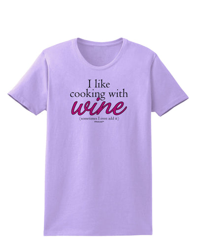 I Like Cooking With Wine Womens T-Shirt by TooLoud-Womens T-Shirt-TooLoud-Lavender-X-Small-Davson Sales