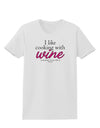 I Like Cooking With Wine Womens T-Shirt by TooLoud-Womens T-Shirt-TooLoud-White-X-Small-Davson Sales