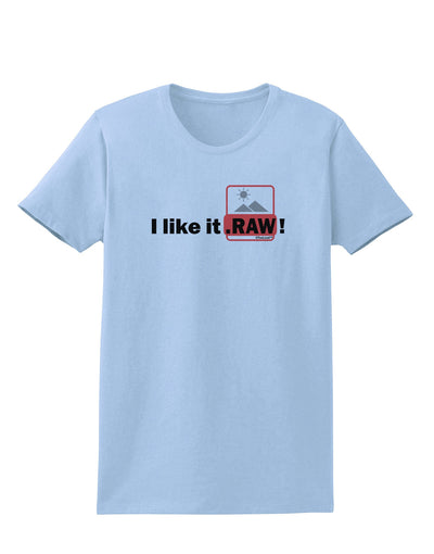 I Like It RAW Womens T-Shirt-Womens T-Shirt-TooLoud-Light-Blue-X-Small-Davson Sales