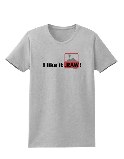 I Like It RAW Womens T-Shirt-Womens T-Shirt-TooLoud-AshGray-X-Small-Davson Sales