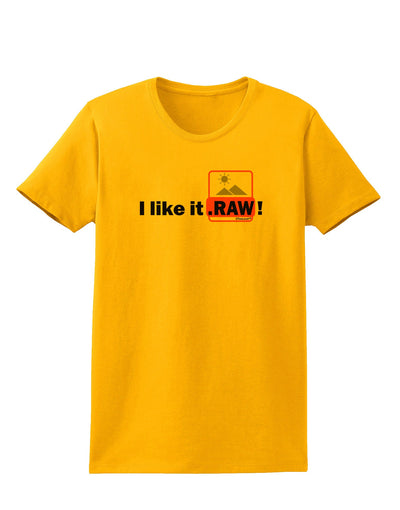 I Like It RAW Womens T-Shirt-Womens T-Shirt-TooLoud-Gold-X-Small-Davson Sales