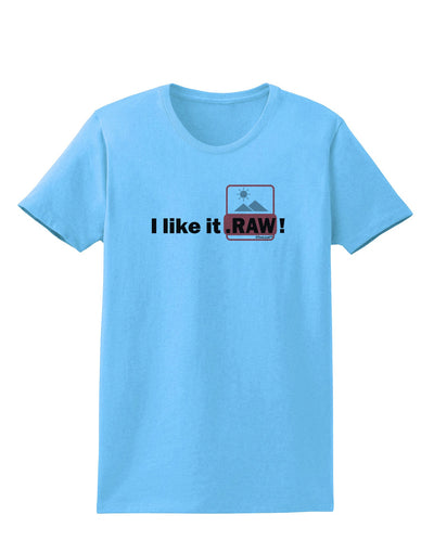 I Like It RAW Womens T-Shirt-Womens T-Shirt-TooLoud-Aquatic-Blue-X-Small-Davson Sales