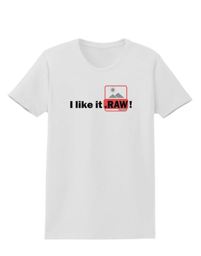 I Like It RAW Womens T-Shirt-Womens T-Shirt-TooLoud-White-X-Small-Davson Sales