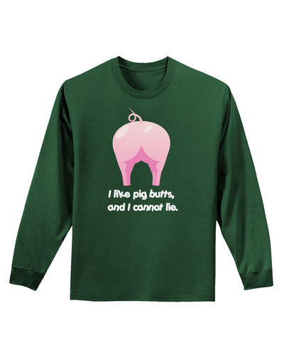 I Like Pig Butts - Funny Design Adult Long Sleeve Dark T-Shirt by TooLoud-TooLoud-Dark-Green-Small-Davson Sales