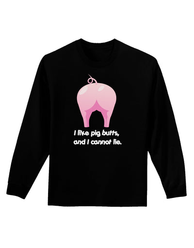 I Like Pig Butts - Funny Design Adult Long Sleeve Dark T-Shirt by TooLoud-TooLoud-Black-Small-Davson Sales