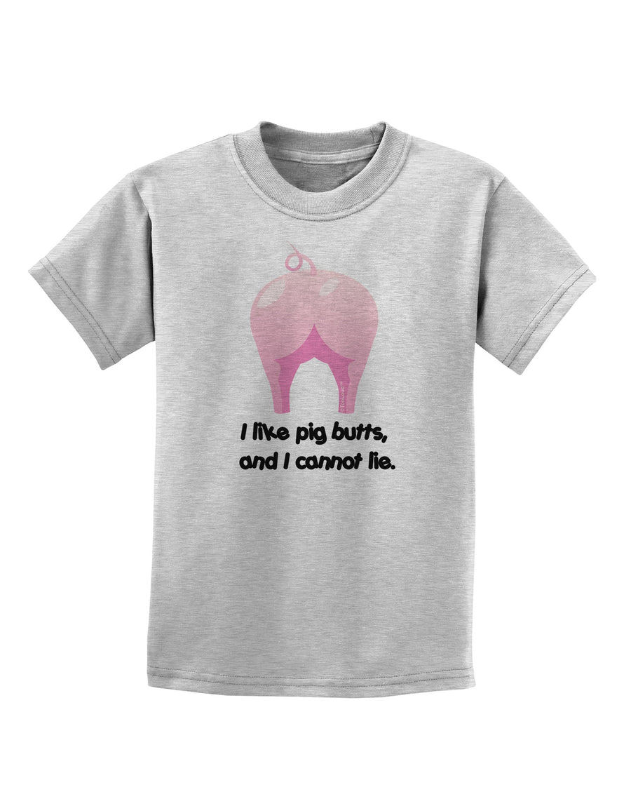 I Like Pig Butts - Funny Design Childrens T-Shirt by TooLoud-Childrens T-Shirt-TooLoud-White-X-Small-Davson Sales