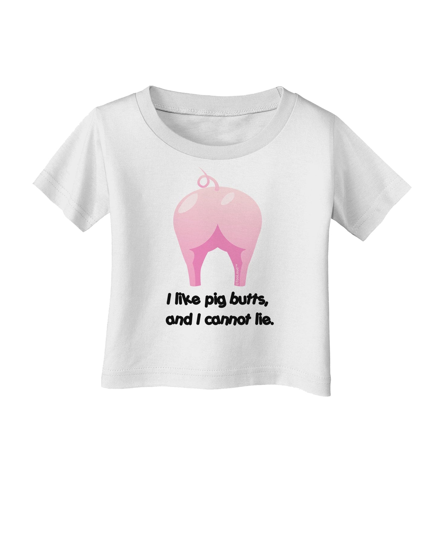 I Like Pig Butts - Funny Design Infant T-Shirt by TooLoud-Infant T-Shirt-TooLoud-White-06-Months-Davson Sales