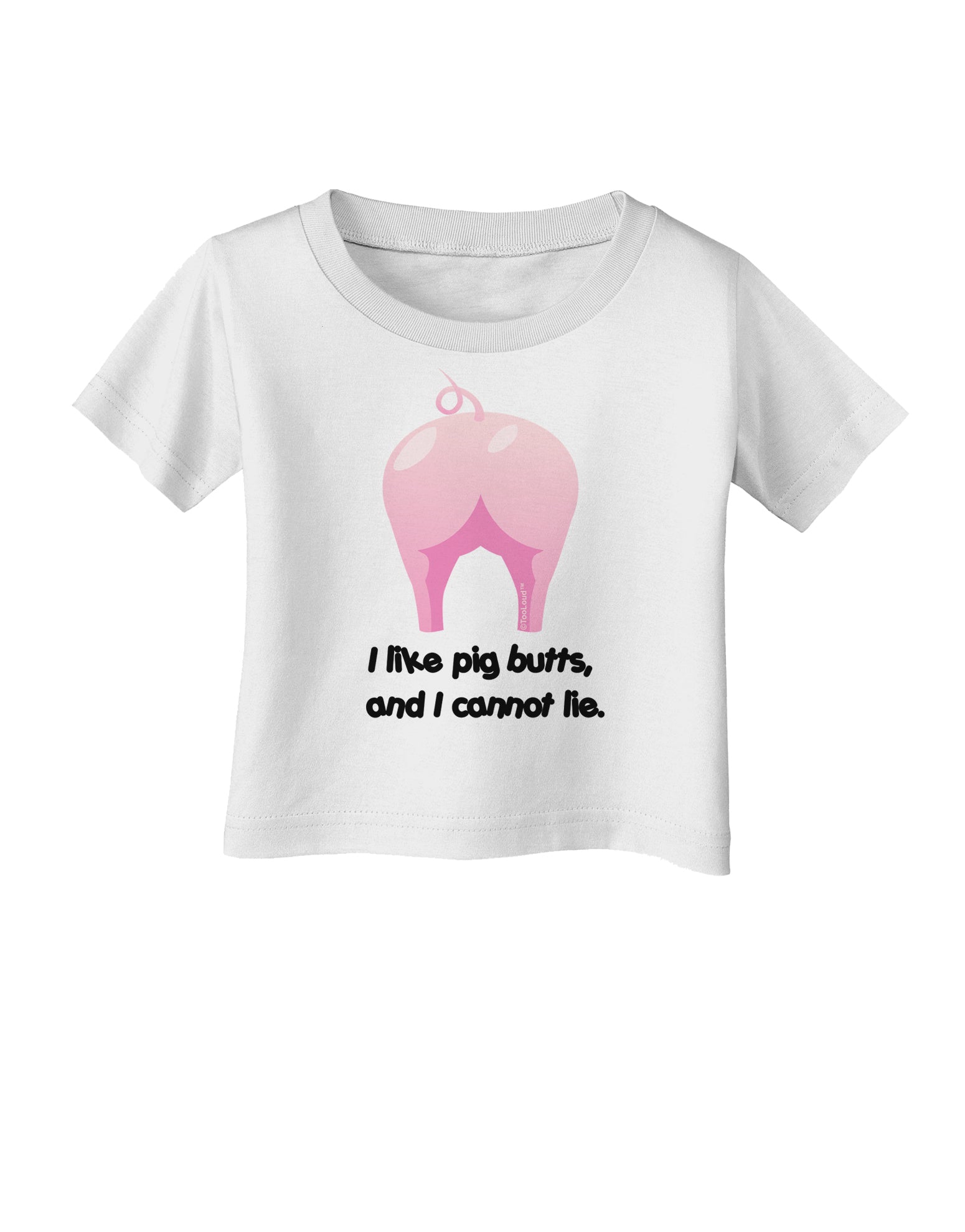 I Like Pig Butts - Funny Design Infant T-Shirt by TooLoud-Infant T-Shirt-TooLoud-White-06-Months-Davson Sales