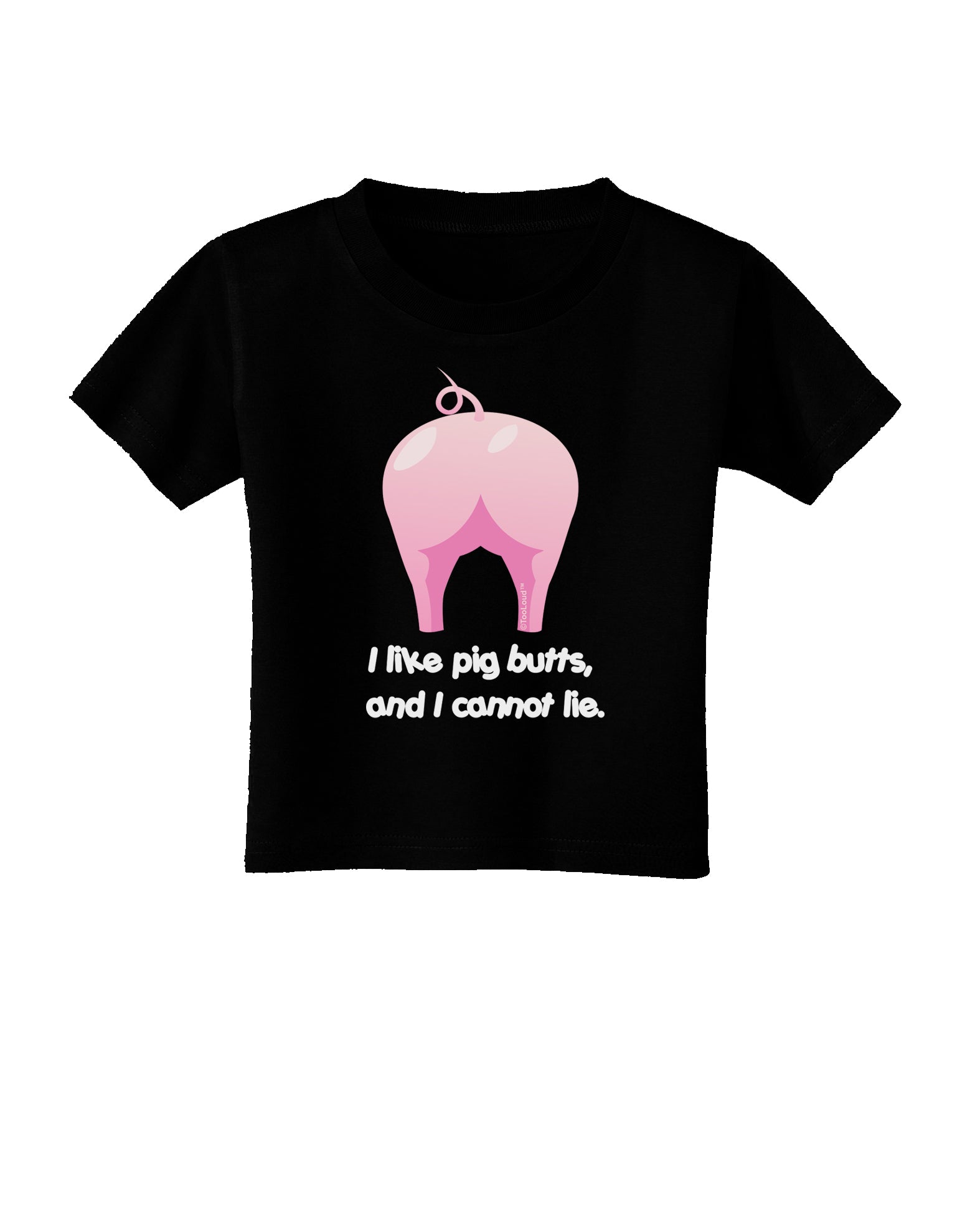 I Like Pig Butts - Funny Design Toddler T-Shirt Dark by TooLoud-Toddler T-Shirt-TooLoud-Black-2T-Davson Sales