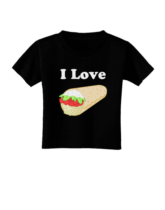 I Love Burritos - Funny Food Toddler T-Shirt Dark-Toddler T-Shirt-TooLoud-Black-06-Months-Davson Sales