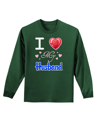 I Love Heart My Husband Adult Long Sleeve Dark T-Shirt-TooLoud-Dark-Green-Small-Davson Sales