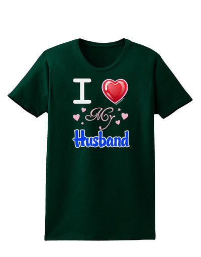 I Love Heart My Husband Womens Dark T-Shirt-TooLoud-Forest-Green-Small-Davson Sales