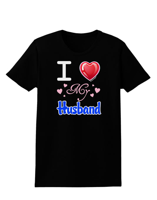 I Love Heart My Husband Womens Dark T-Shirt-TooLoud-Black-X-Small-Davson Sales
