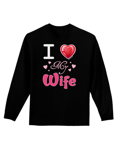 I Love Heart My Wife Adult Long Sleeve Dark T-Shirt-TooLoud-Black-Small-Davson Sales