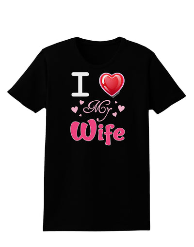 I Love Heart My Wife Womens Dark T-Shirt-TooLoud-Black-X-Small-Davson Sales