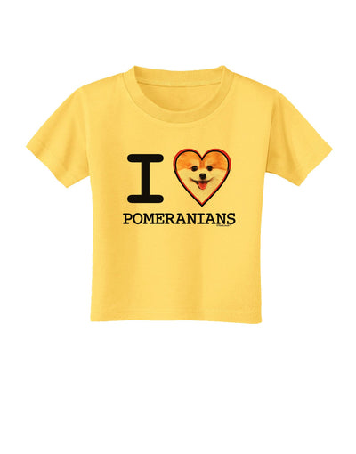 I Love Heart Pomeranians Toddler T-Shirt-Toddler T-Shirt-TooLoud-Yellow-2T-Davson Sales