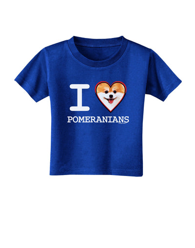 I Love Heart Pomeranians Toddler T-Shirt Dark-Toddler T-Shirt-TooLoud-Royal-Blue-2T-Davson Sales