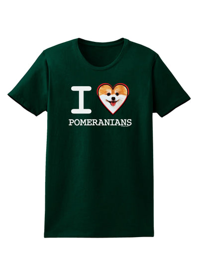 I Love Heart Pomeranians Womens Dark T-Shirt-TooLoud-Forest-Green-Small-Davson Sales