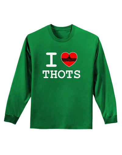 I Love Heart THOTS Adult Long Sleeve Dark T-Shirt-TooLoud-Kelly-Green-Small-Davson Sales