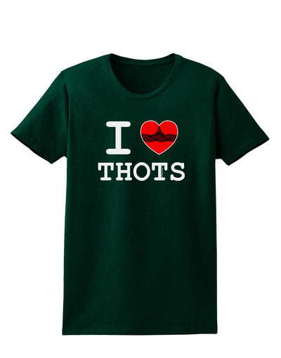 I Love Heart THOTS Womens Dark T-Shirt-TooLoud-Forest-Green-Small-Davson Sales