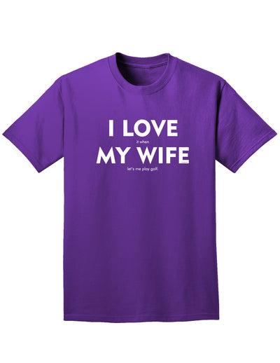 I Love It When My Wife Lets Me Play Golf Adult Dark T-Shirt-Mens T-Shirt-TooLoud-Purple-Small-Davson Sales