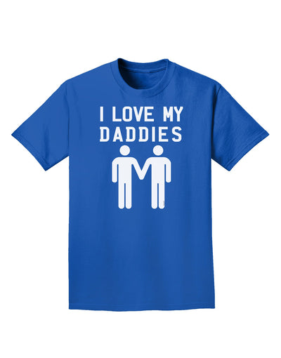 I Love My Daddies Gay Fathers Adult Dark T-Shirt-Mens T-Shirt-TooLoud-Royal-Blue-Small-Davson Sales