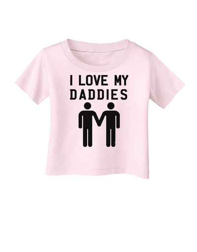 I Love My Daddies Gay Fathers Infant T-Shirt-Infant T-Shirt-TooLoud-Light-Pink-06-Months-Davson Sales